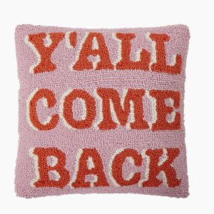 y'all come back hook pillow